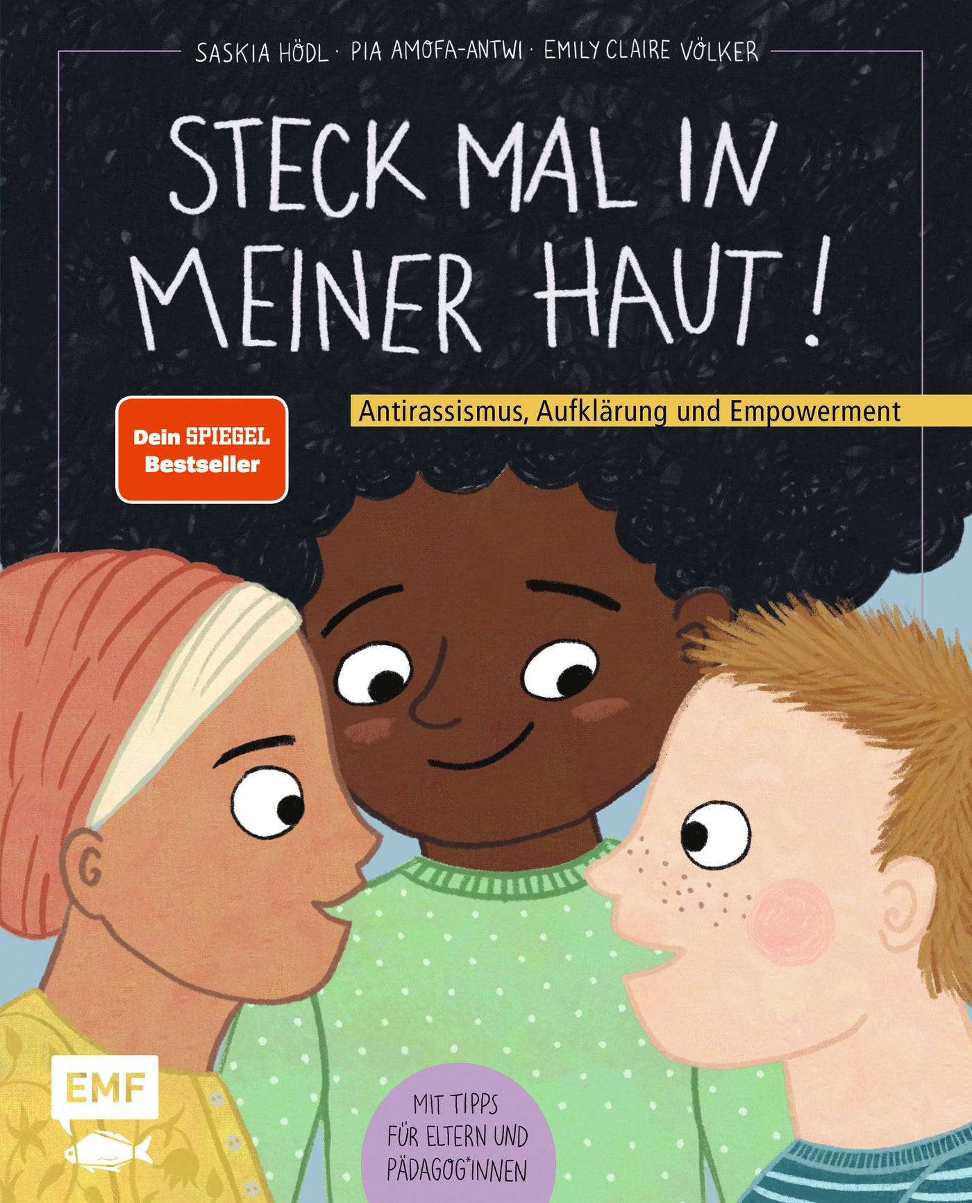 Das Buchcover zeigt "Stek mal in meiner Haut" - ein Buchtitel zum Thema Antirassismus, Aufklärung und Empowerment. Zu sehen ist die Illustration von drei Kinder Köpfen. Jedes Kind hat eine andere Hautfarbe und auch andere Haarfarbe. 
